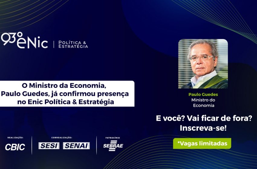  Ministro Paulo Guedes confirma presença no Enic Política & Estratégia