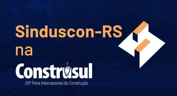  Sinduscon-RS na Construsul – 3 de agosto