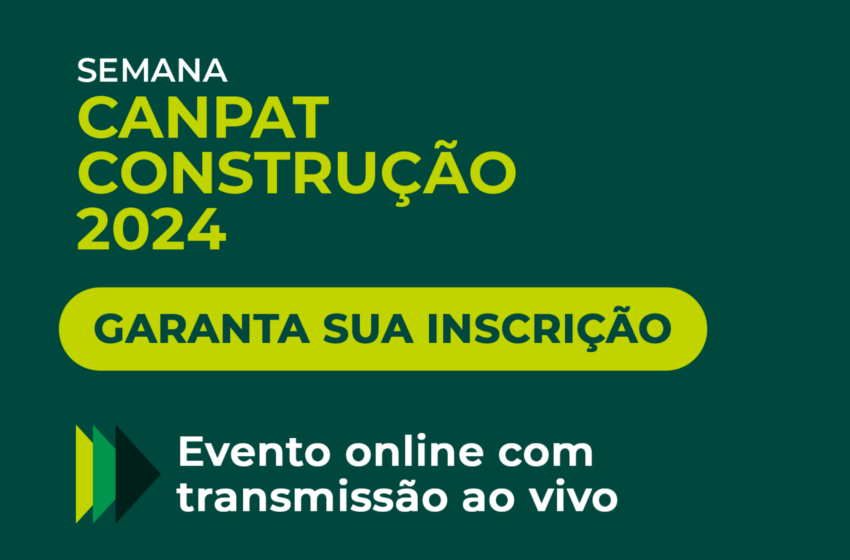  Conheça a programação da Semana CANPAT Construção 2024